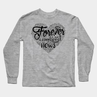 Emily Dickinson Forever Is Composed Of Nows Poetry Quote Long Sleeve T-Shirt